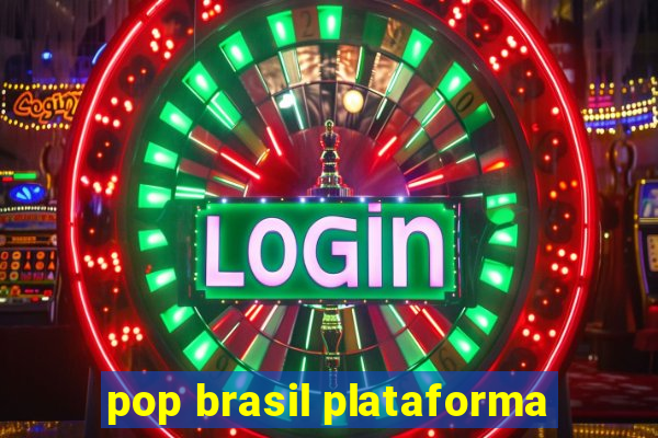 pop brasil plataforma